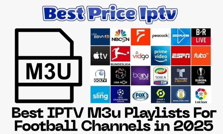 Best IPTV M3u Playlists For Football Channels in 2025
