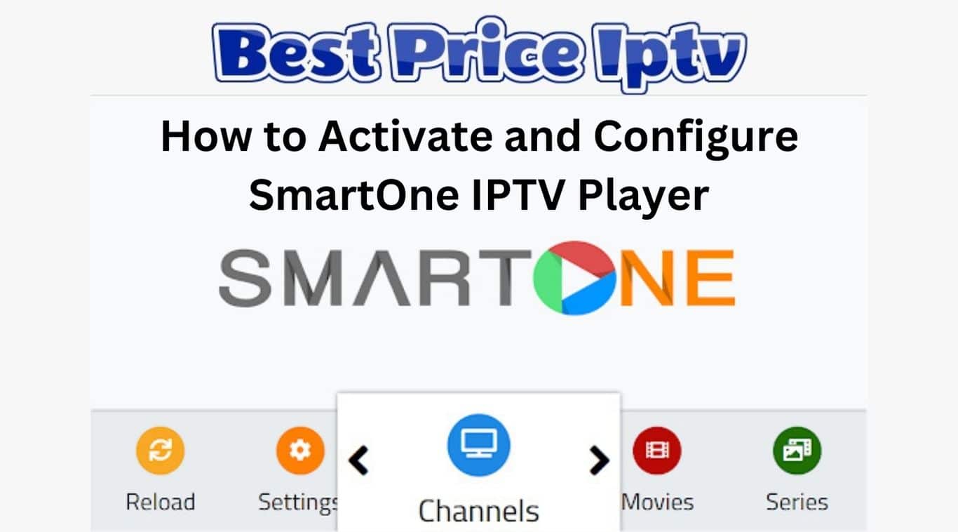 How to Activate and Configure SmartOne IPTV Player