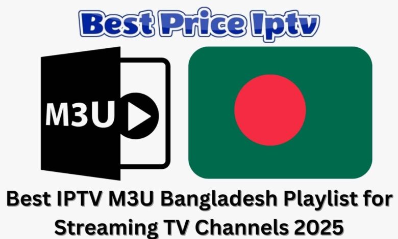 Best IPTV M3U Bangladesh Playlist for Streaming TV Channels 2025