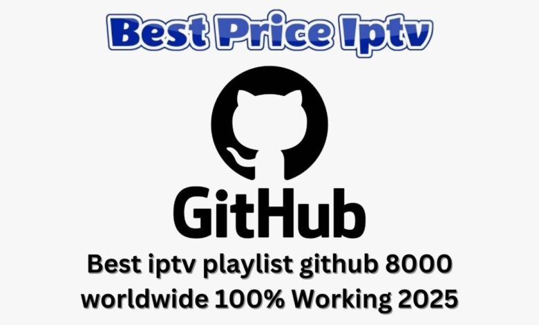 Best iptv playlist github 8000 worldwide 100% Working 2025