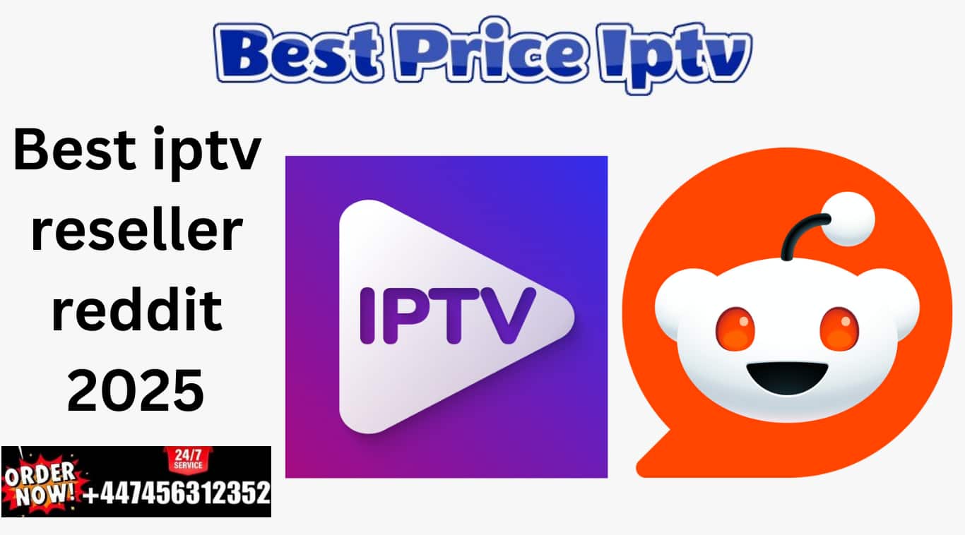 Best iptv reseller reddit 2025